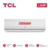 TCL 1.5HP Split unit Inverter AC + Free Kit -12CSD/TPH11IX